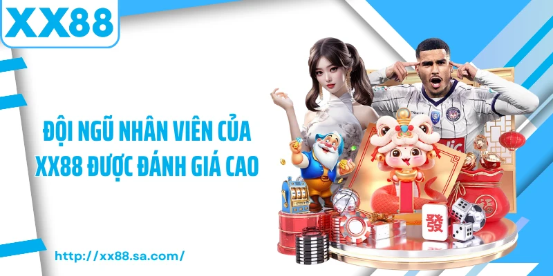Trang Chủ 19 Đội ngũ nhân viên của XX88 được đánh giá cao